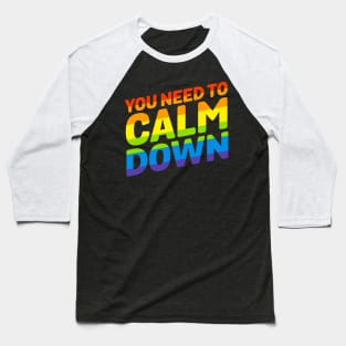 You Need To Calm Down Baseball T-Shirt